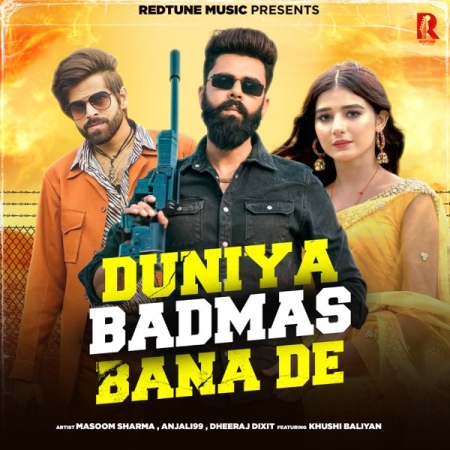 Duniya Badmash Bana De