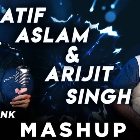 Arijit Singh X Atif Aslam Mashup