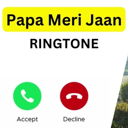 Papa Meri Jaan Female Ringtone