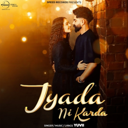 Zindagi Nu Main Pyar Tere Ton Jyada Ni Karda