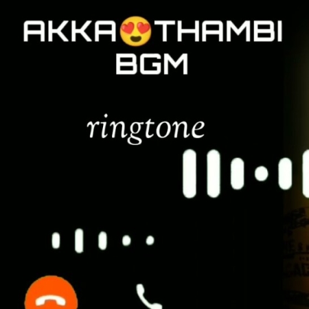 Akka Thambi Sentiment Ringtone