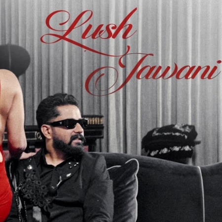 Lush Jawani Chad Di