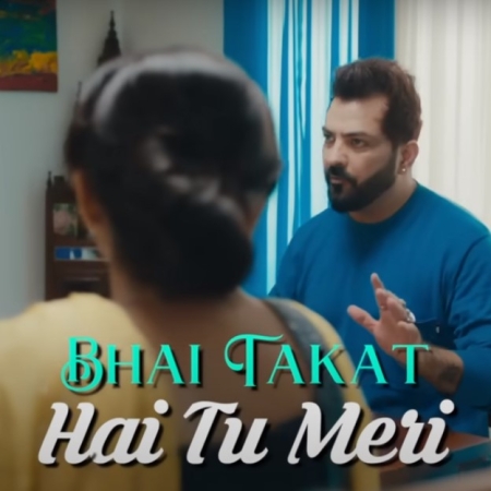 Bhai Takat Hai Tu Meri