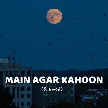 Main Agar Kahoon Lofi Mix