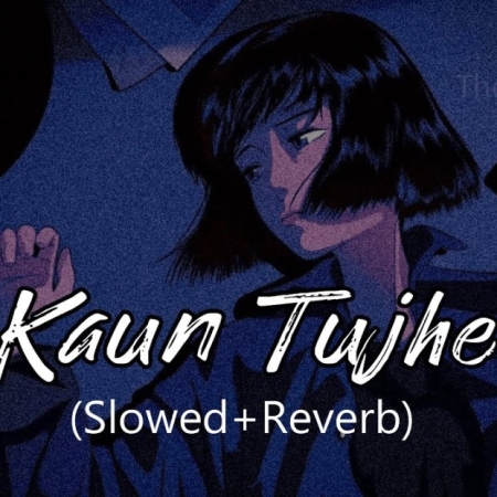 Kaun Tujhe Slowed Reverb Lofi Mix