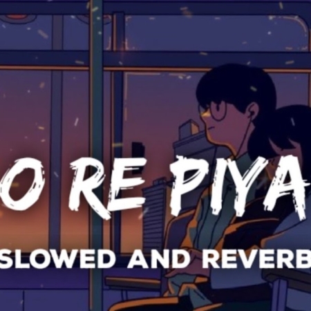 O Re Piya Slowed Reverb Lofi Mix