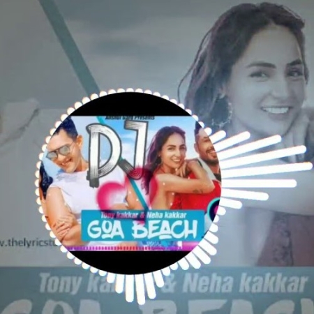 Goa Beach Tony Kakkar Dholki Mix Dj Remix