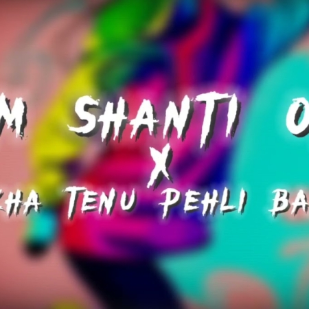 Dekha Tenu Pehli Baar X Om Shanti Om